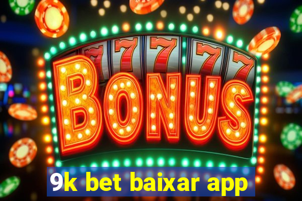 9k bet baixar app